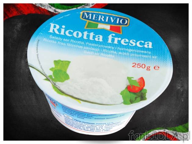 Ser Ricotta , cena 3,49 PLN za 250 g, 100g=1,40 PLN. 
- Ten kremowy ser o delikatnym ...