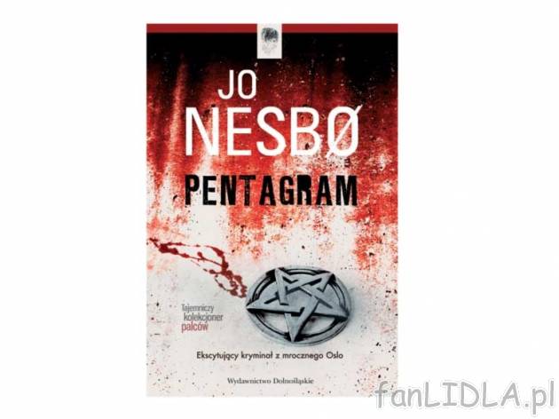Jo Nesbo Pentagram , cena 24,99 PLN za 1 szt. 
Harry Hole po kolejnej wpadce alkoholowej ...