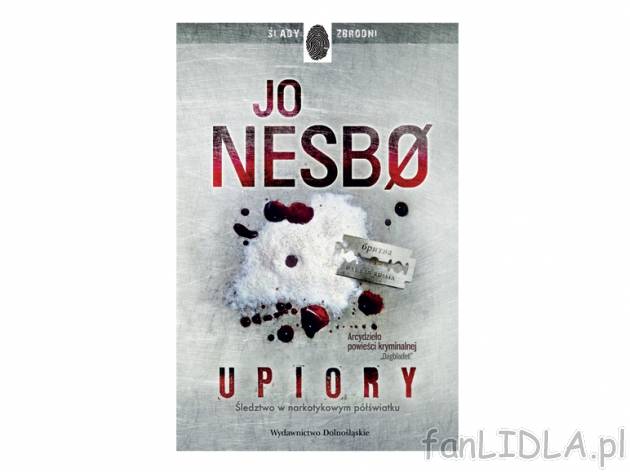Jo Nesbo Upiory , cena 24,99 PLN za 1 szt. 
Rynkiem narkotyków w Oslo rządzi ...