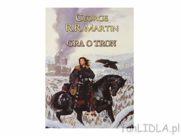 George R.R. Martin. Gra o tron , cena 39,99 PLN za 1 szt. 
Pierwszy tom siedmioczęściowej ...