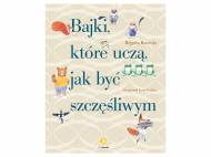 Książka ,,Bajki, które uczą jak być szczęśliwym" ...