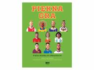 Książka ,,Piękna gra" , cena 39,99 PLN 
Kto strzelił ...