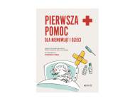 Pierwsza pomoc dla niemowląt i dzieci , cena 29,99 PLN
