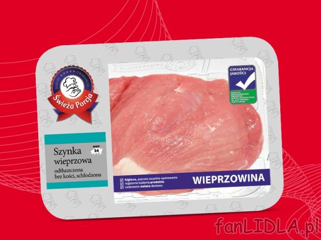 Szynka wieprzowa , cena 11,99 PLN za 1kg 
-  Odtłuszczona
-  Bez kości