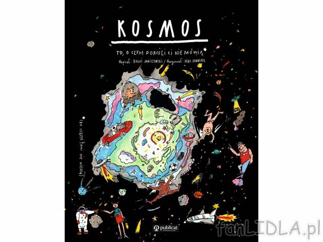 Kosmos. To, o czym dorośli nie mówią , cena 29,99 PLN