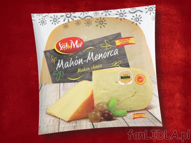 Ser Mahon , cena 9,99 PLN za 270 g/1 opak., 1 kg=37,00 PLN. 
- Ser twardy,dojrzewający, ...