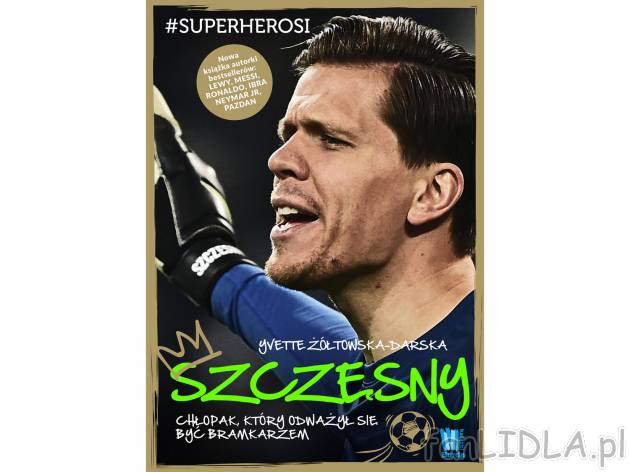 Szczęsny , cena 24,99 PLN 
Najnowsza książką z bestsellerowej serii Yvette Ż&oacute;łtowskiej-Darskiej ...