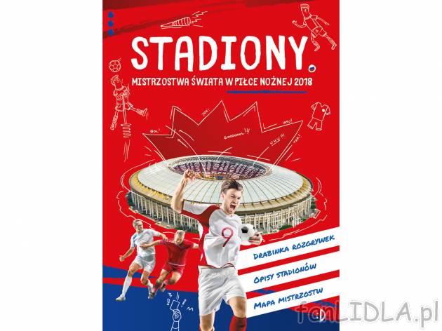 Stadiony. Mistrzostwa Świata w piłce nożnej 2018 , cena 15,99 PLN 
Mapa Rosji ...