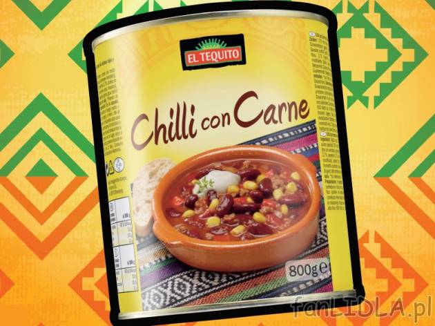 Chilli con carne , cena 7,99 PLN za 800 g/1 opak., 1 kg=9,99 PLN. 
- Wyśmienita ...