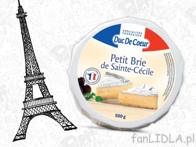 Ser Brie , cena 13,99 PLN za 500 g, 1kg=27,98 PLN. 
- Duża porcja pysznego, kremowego ...