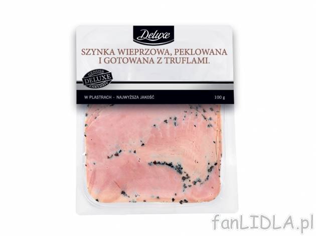 Szynka z truflami , cena 5,99 PLN za 100 g/1 opak. 
- Pyszna szynka wieprzowa w ...