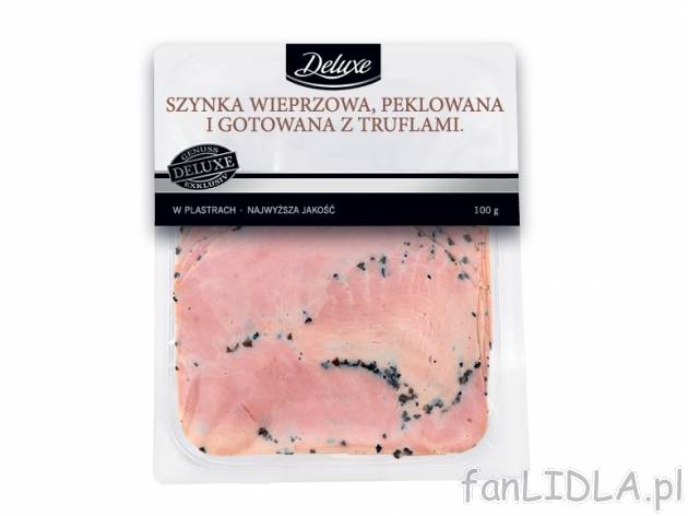 Szynka z truflami , cena 5,99 PLN za 100 g/1 opak. 
Pyszna, szynka wieprzowa w ...