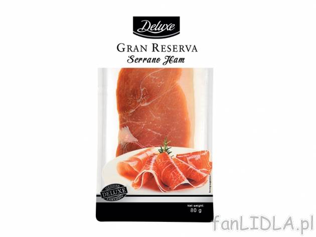Szynka Serrano Gran Reserva , cena 6,99 PLN za 80 g/1 opak., 100 g=8,74 PLN. 
Oznaczona ...