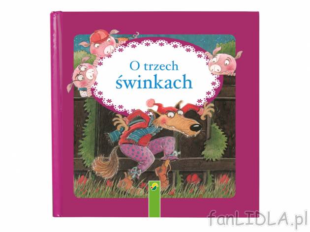 Książeczka z bajką dziecięcą O trzech świnkach, cena 8,99 zł za 1 szt.