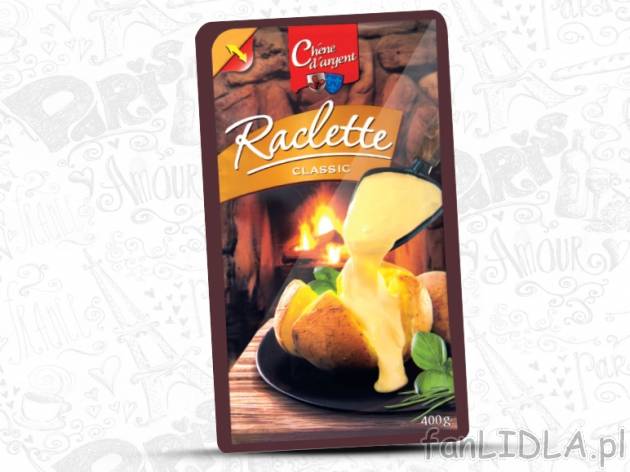 Ser Raclette w plastrach , cena 12,99 PLN za 400g/1 opak., 1kg=32,48 PLN.