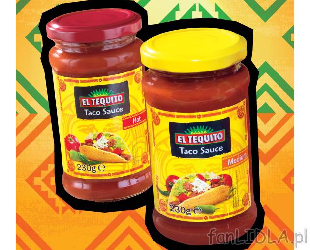 Sosy Taco , cena 3,99 PLN za 230 g 
- różne rodzaje 
- łagodne lub pikantne ...