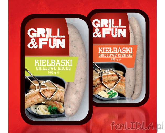 Kiełbaski grillowe grube lub cienkie , cena 8,99 PLN za 400/500 g 
- do wyboru ...
