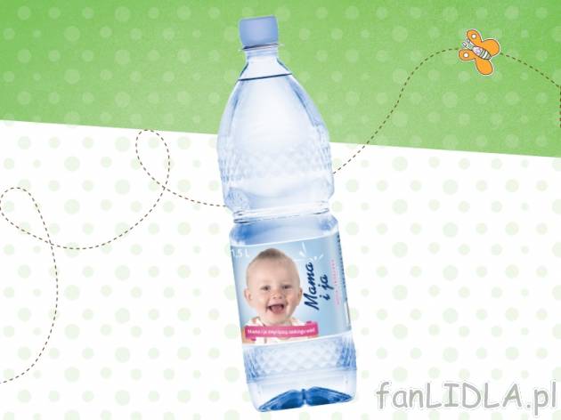 Mama i ja Woda  źródlana , cena 1,49 PLN za 1.5L/1 opak., 1L=0,99 PLN.