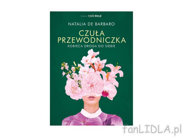 Czuła przewodniczka. Kobieca droga do siebie , cena 32,99 PLN