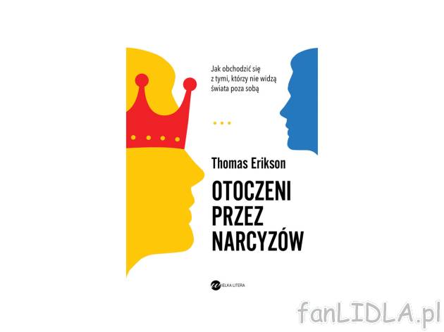 Otoczeni przez narcyzów. Jak obchodzić się , cena 32,99 PLN
