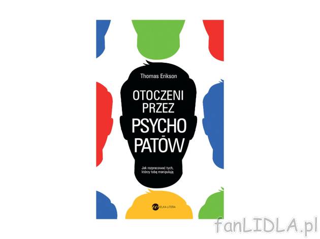 Otoczeni przez psychopatów. Jak rozpoznać tych, , cena 32,99 PLN
