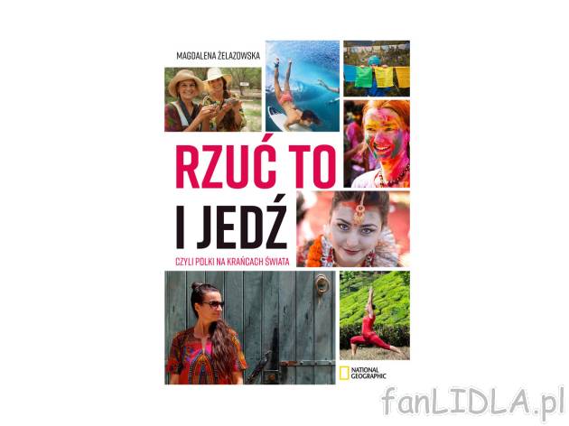 Rzuć to i jedź, czyli Polki na krańcach świata , cena 34,99 PLN