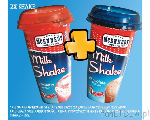 2 x Shake , cena 2,98 PLN za 2x200 ml/zestaw 
- Oszczędzasz 1.00. 
- Cena obowiązuje ...