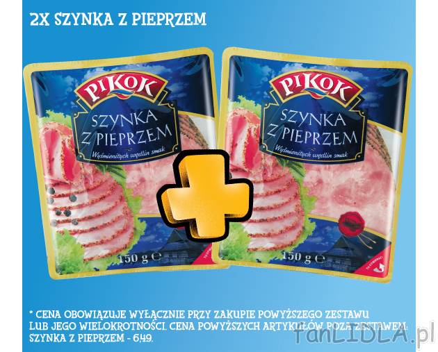2 x Szynka z pieprzem , cena 9,73 PLN za 2 x 150 g/1 opak. 
- Oszczędzasz 3.25. ...