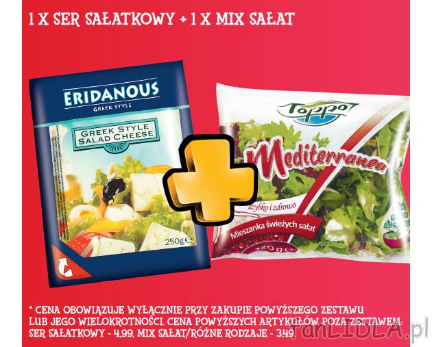 1 x Ser sałatkowy + 1 x Mix Sałat , cena 5,98 PLN za zestaw 
- Oszczędzasz 2.50. ...