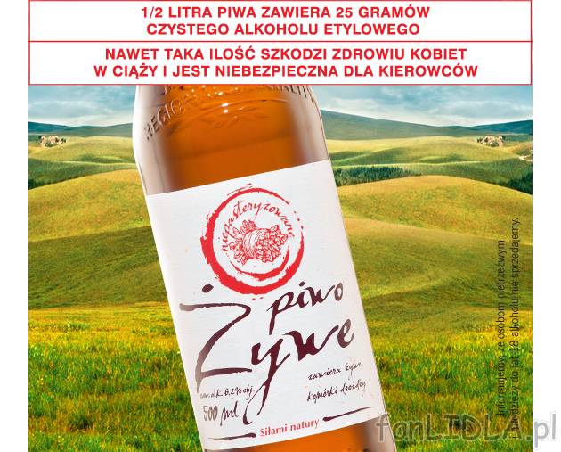 Piwo Żywe , cena 3,49 PLN za 0.5L/1szt. 
- Informujemy, że osobom nietrzeźwym ...