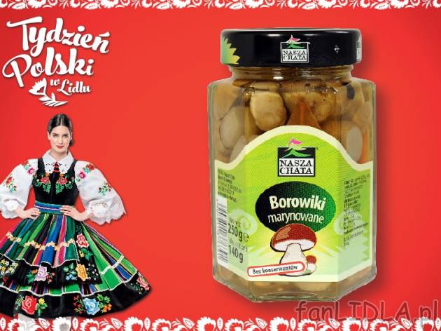 Nasza Chata Borowiki marynowane , cena 11,99 PLN za 250 g/1 opak., 100g=8,56 wg ...