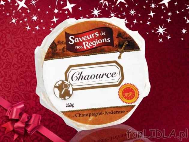 Ser Chaource , cena 9,99 PLN za 250 g, 100g=4,00 PLN. 
- Ser Chaource charakteryzuje ...
