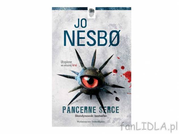 Jo Nesbo Pancerne serce , cena 24,99 PLN za 1 szt. 
Po rozwiązaniu sprawy Bałwana, ...