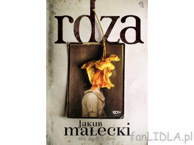 Jakub Małecki ,,Rdza&quot; , cena 27,99 PLN za 1 szt. 
Przyjaźń poddana wielkiej ...