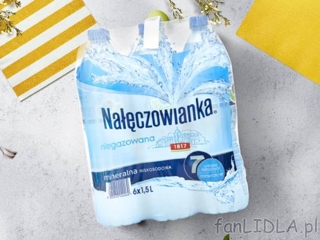 Nałączowianka woda mineralna niegazowana , cena 8,00 PLN za 6 x 1,5 L/1 opak., ...