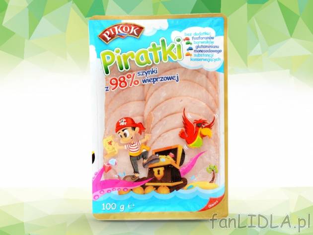 Pikok Piratki szynka w plastrach , cena 2,00 PLN za 100 g/1 opak. 
-      różne rodzaje
