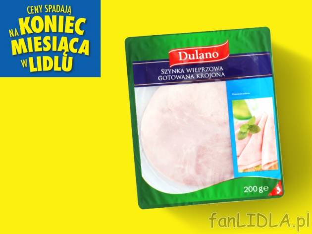 Dulano Szynka wieprzowa gotowana , cena 4,00 PLN za 200 g/1 opak., 100 g=2,20 PLN.