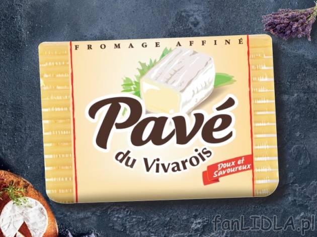 Ser miękki Pave du Vivarois , cena 6,00 PLN za 200 g/1 opak., 100 g=3,50 PLN.