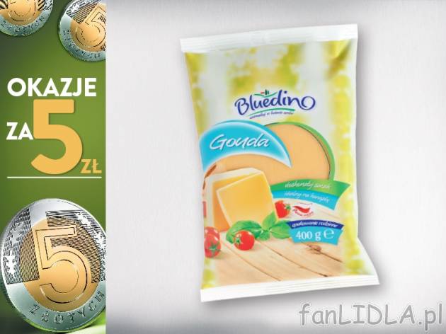 Bluedino Ser żółty Gouda w kawałku , cena 5,00 PLN za 400 g/1 opak., 1 kg=12,50 PLN.