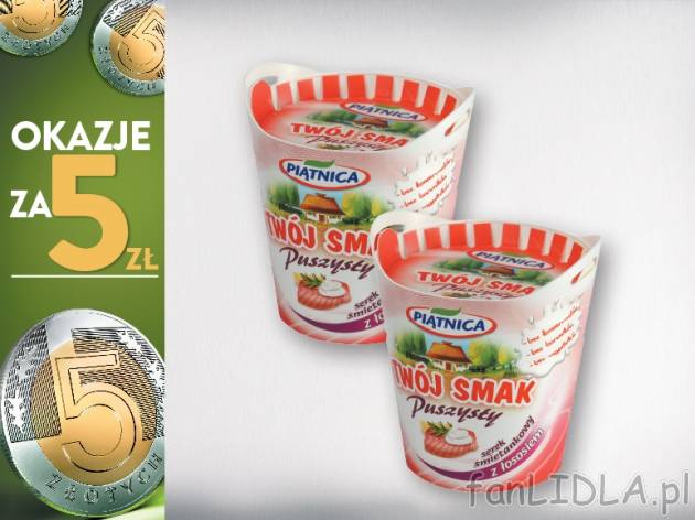 Piątnica Twój smak Serek puszysty, 2 szt. , cena 5,00 PLN za 2 x 150 g, 1 kg=16,67 ...