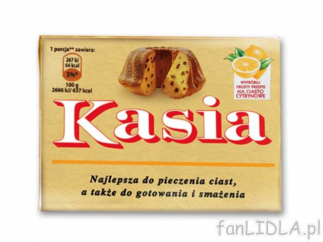 Kasia Margaryna, kostka , cena 1,00 PLN za 250 g/1 opak., 100 g=0,70 PLN. 
* Cena ...