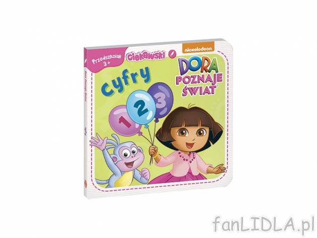 Książka twardostronicowa: DORA POZNAJE ŚWIAT. CYFRY , cena 4,99 PLN za 1 szt. ...