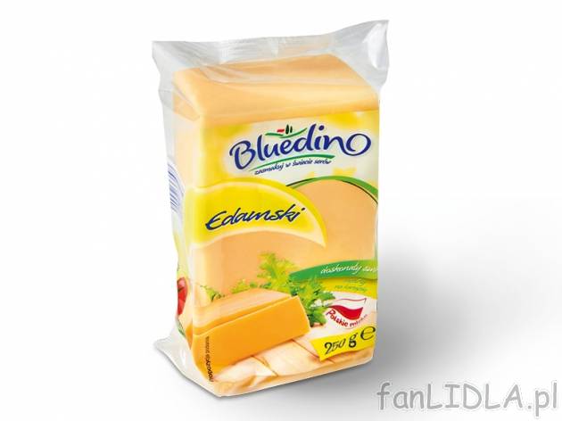 Bluedino Ser Edamski w kawałku , cena 3,00 PLN za 250 g/1 opak., 100 g=1,36 PLN.