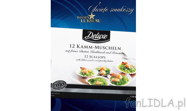 Przegrzebki Deluxe, cena 19,99 PLN za 150 g 
- niezwykle delikatne, aromatyczne ...