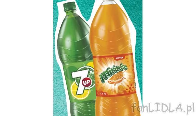 Mirinda lub 7UP , cena 2,99 PLN za 2 L/ 1 opak. 
-  2 L/ 1 opak. 
-  1 L = 1.50