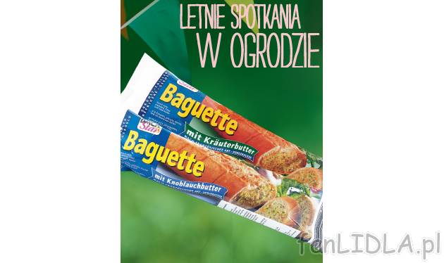 Bagietka , cena 2,29 PLN za 175 g/ 1 opak. 
- Z masłem o smaku czosnkowym lub ...