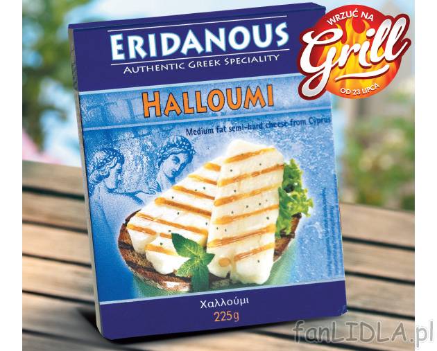 Ser grillowy z Cypru , cena 8,88 PLN za 225 g 
- Wyprodukowany z mleka krowiego, ...