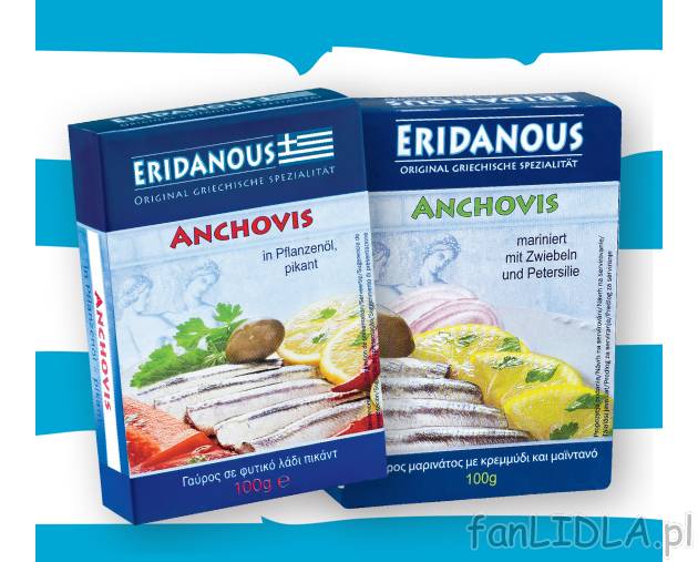 Anchovis , cena 3,99 PLN za 100 g/1 opak. 
- W pikantym oleju roślinnym lub marynowane ...