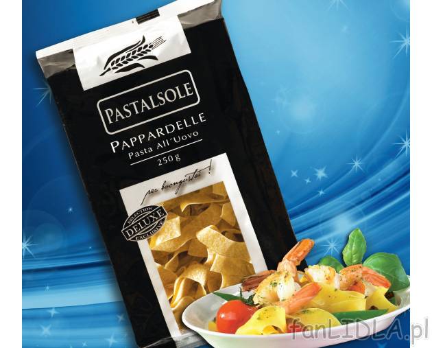 Makaron Pappardelle , cena 2,99 PLN za 250 g/1 opak. 
- idealny w połączeniu ...