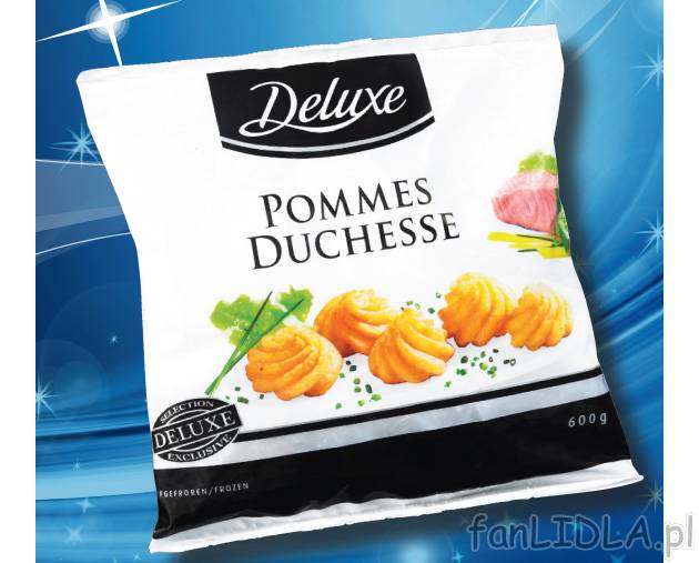 Ziemniaczki Duchesse , cena 3,99 PLN za 600 g/1 opak. 
- rozetki ziemniaczane, ...